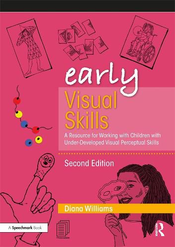 Early Visual Skills: A Resource for Working with Children with Under-Developed Visual Perceptual Skills