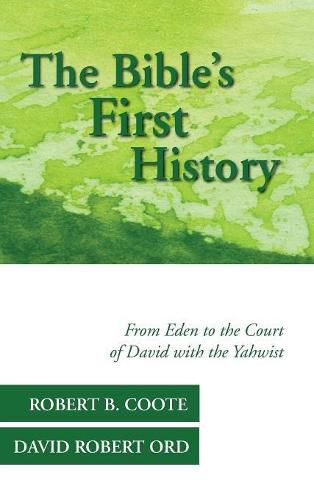 Cover image for The Bible's First History: From Eden to the Court of David with the Yahwist