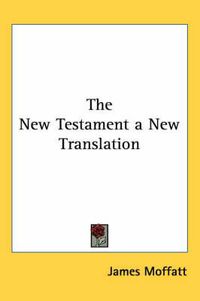 Cover image for The New Testament a New Translation