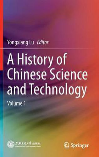 Cover image for A History of Chinese Science and Technology: Volume 1