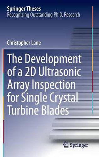 Cover image for The Development of a 2D Ultrasonic Array Inspection for Single Crystal Turbine Blades