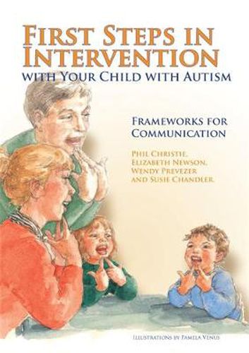 Cover image for First Steps in Intervention with Your Child with Autism: Frameworks for Communication