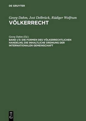 Cover image for Die Formen Des Voelkerrechtlichen Handelns; Die Inhaltliche Ordnung Der Internationalen Gemeinschaft