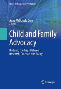 Cover image for Child and Family Advocacy: Bridging the Gaps Between Research, Practice, and Policy