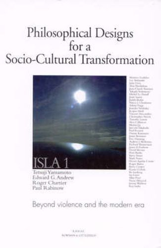 Philosophical Designs for a Socio-Cultural Transformation: Beyond Violence and the Modern Era