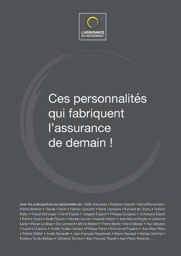 Cover image for Ces personnalites qui fabriquent l'assurance de demain !