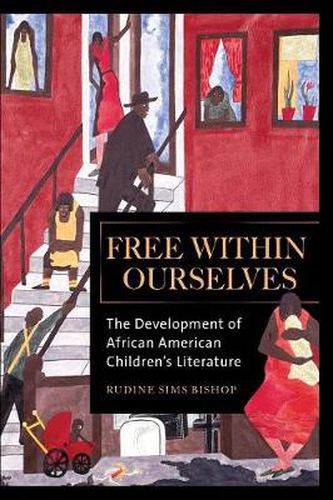 Free within Ourselves: The Development of African American Children's Literature