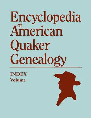 Cover image for Index to Encyclopedia to American Quaker Genealogy [Prepared by Martha Reamy]