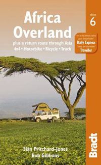 Cover image for Africa Overland: plus a return route through Asia - 4x4* Motorbike* Bicycle* Truck