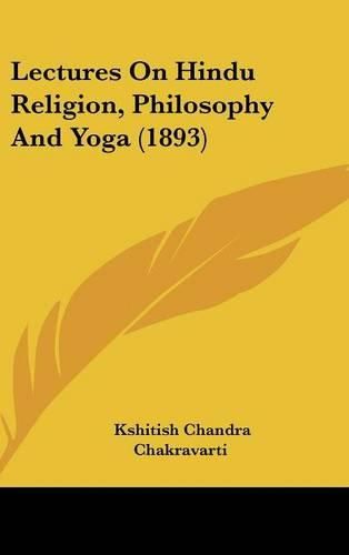 Cover image for Lectures on Hindu Religion, Philosophy and Yoga (1893)