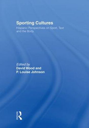 Cover image for Sporting Cultures: Hispanic Perspectives on Sport, Text and the Body