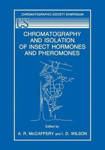 Cover image for Chromatography and Isolation of Insect Hormones and Pheromones