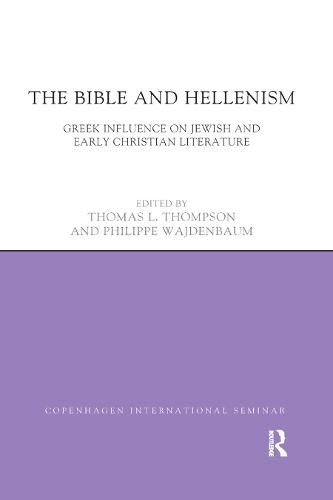 Cover image for The Bible and Hellenism: Greek Influence on Jewish and Early Christian Literature