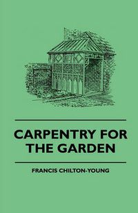 Cover image for Carpentry For The Garden