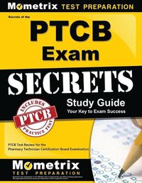 Cover image for Secrets of the PTCB Exam Study Guide: PTCB Test Review for the Pharmacy Technician Certification Board Examination