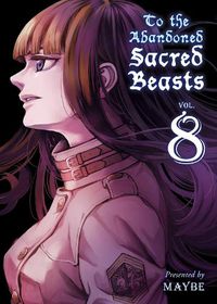 Cover image for To The Abandoned Sacred Beasts 8