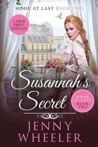 Cover image for Susannah's Secret Large Print Edition, Home At Last #2