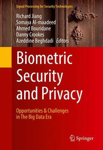 Cover image for Biometric Security and Privacy: Opportunities & Challenges in The Big Data Era