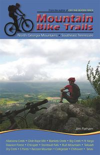 Cover image for Mountain Bike Trails: North Georgia Mountains, Southeast Tennessee