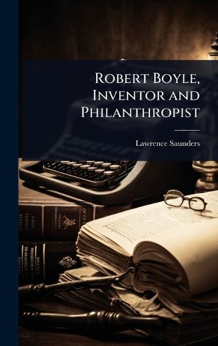 Cover image for Robert Boyle, Inventor and Philanthropist