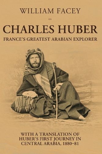 Cover image for Charles Huber: France's Greatest Arabian Explorer