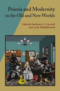 Cover image for Poiesis And Modernity In The Old And New Worlds