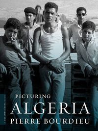 Cover image for Picturing Algeria