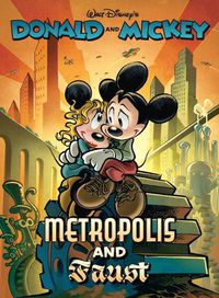Cover image for Walt Disney's Donald and Mickey in Metropolis and Faust