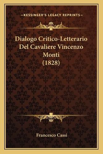 Cover image for Dialogo Critico-Letterario del Cavaliere Vincenzo Monti (1828)