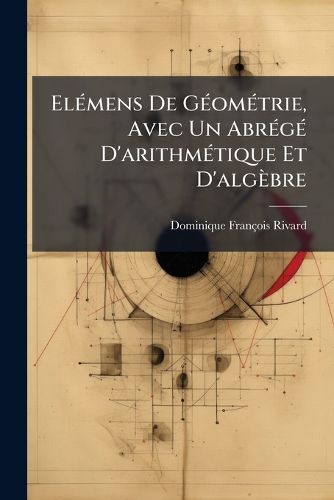 Cover image for El Mens de G Om Trie, Avec Un Abr G D'Arithm Tique Et D'Alg Bre