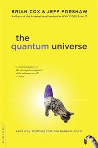Cover image for The Quantum Universe: (And Why Anything That Can Happen, Does)