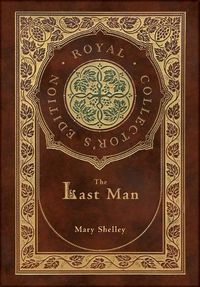 Cover image for The Last Man (Royal Collector's Edition) (Case Laminate Hardcover with Jacket)