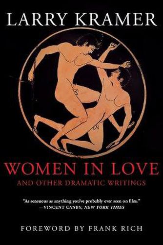 Women in Love and Other Dramatic Writings: Women in Love, Sissies' Scrapbook, a Minor Dark Age, Just Say No, the Farce in Just Saying No