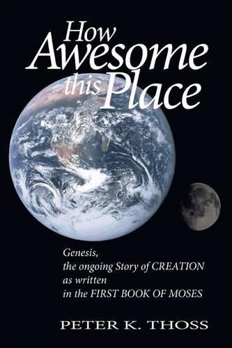 Cover image for How Awesome this Place: Genesis the Ongoing Story of Creation