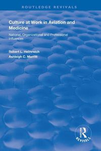 Cover image for Culture at Work in Aviation and Medicine: National, Organizational and Professional Influences