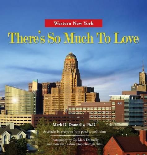 Cover image for Western New York - There's So Much To Love: Photography by Dr. Mark Donnelly and more than a dozen top photographers