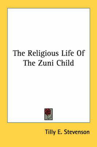 Cover image for The Religious Life of the Zuni Child