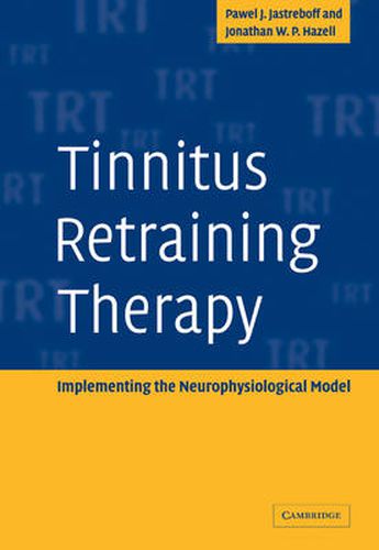 Cover image for Tinnitus Retraining Therapy: Implementing the Neurophysiological Model