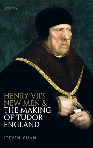 Henry VII's New Men and the Making of Tudor England