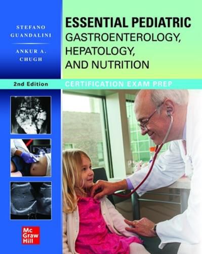 Essential Pediatric Gastroenterology, Hepatology, and Nutrition, Second Edition