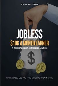 Cover image for Jobless $10K A Month Earner