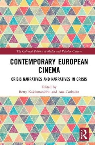 Cover image for Contemporary European Cinema: Crisis Narratives and Narratives in Crisis