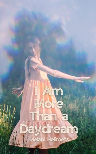 Cover image for I Am More Than a Daydream