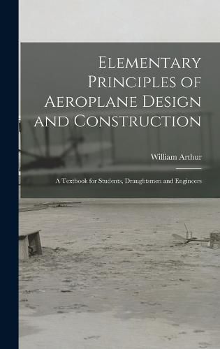 Elementary Principles of Aeroplane Design and Construction