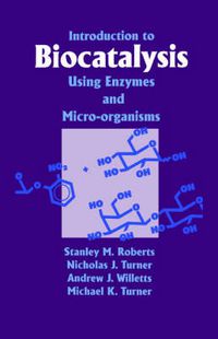 Cover image for Introduction to Biocatalysis Using Enzymes and Microorganisms