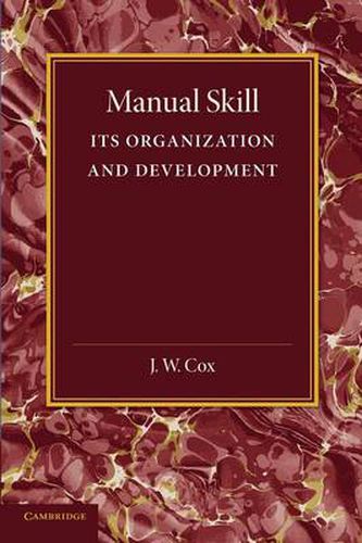 Manual Skill: Its Organization and Development