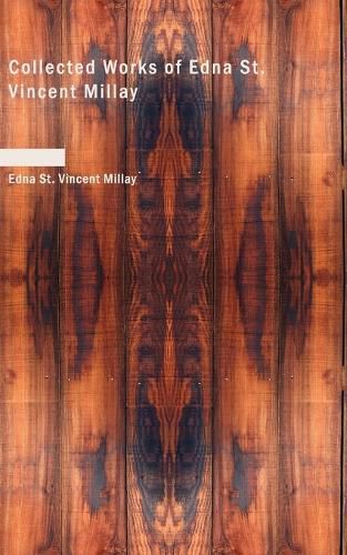 Collected Works of Edna St. Vincent Millay