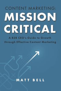 Cover image for Content Marketing: Mission Critical
