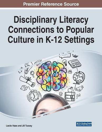 Cover image for Disciplinary Literacy Connections to Popular Culture in K-12 Settings