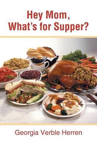 Cover image for Hey Mom, What's for Supper?